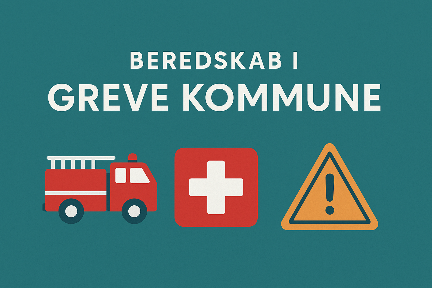 Ilustration med teksten Beredskab i Greve kommune, med brandbil, førstehjælpslogo og advarselstrekant